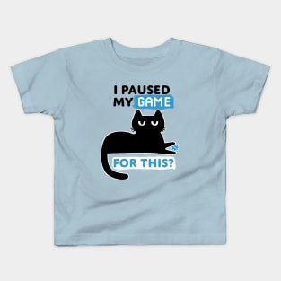 I paused my game for this? Kids T-Shirt